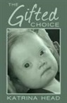 Katrina Head - The Gifted Choice
