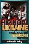 Adriana Helbig, Adriana N. Helbig, Helbig Adriana N, Adriana N. Miszczynski - Hip Hop Ukraine