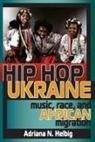 Adriana Helbig, Adriana N Helbig, Adriana N. Helbig, Helbig Adriana N - Hip Hop Ukraine