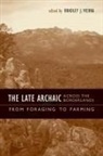 Bradley J. Vierra, Bradley J. (EDT) Vierra, Bradley J. Vierra - Late Archaic Across the Borderlands