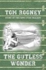 Tom Rooney - The Gutless Wonder