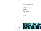 Niels W. Gade, Niels Wilhelm Gade - Drei Tonstücke für Orgel op.22