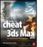 Michael McCarthy - How to Cheat in 3ds Max 2014