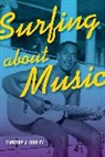 Cooley, Timothy J. Cooley, Cooley Timothy J. - Surfing About Music