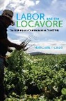 Margaret Gray, Gray Margaret - Labor and the Locavore
