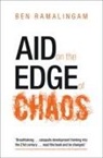 Ben Ramalingam, Ben (Independent consultant and writer) Ramalingam, Ramalingam Ben - Aid on the Edge of Chaos