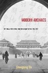 Shengqing Wu - Modern Archaics