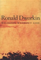 Ronald Dworkin, Ronald M. Dworkin, Dworkin Ronald, Ronald Dworkin - Religion Without God