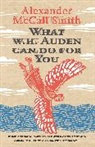 Alexander Mccall Smith, McCall Smith Alexander, Alexander McCall Smith - What W. H. Auden Can Do for You