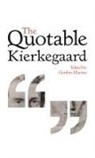 Soren Kierkegaard, Søren Kierkegaard, Sren Kierkegaard, Marino, Gordon Marino, Gordon Marino - Quotable Kierkegaard