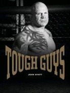 John Wyatt - Tough Guys