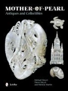 Patricia Martin, Dawn Meyer, Michael Meyer - Mother-Of-Pearl Antiques and Collectibles