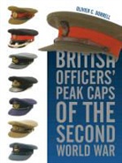 Olivier C Dorrell, Olivier C. Dorrell, Olivier C. Dorrell - British Officers'' Peak Caps of the Second World War