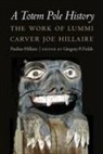 Pauline Hillaire, Pauline R Hillaire, Pauline R. Hillaire, Pauline/ Fields Hillaire, Gregory P Fields, Gregory P. Fields... - Totem Pole History