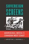 Kristin L Dowell, Kristin L. Dowell - Sovereign Screens