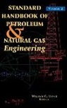 William C. Lyons, Joseph Zaba, W. Lyons, William C. Lyons, William C. Lyons Pe, William C. Lyons Phd Pe - Standard Handbook of Petroleum and Natural Gas Engineering: Volume 2