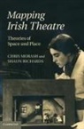 Chris Morash, Chris (National University of Ireland Morash, Chris Richards Morash, Christopher Morash, Christopher Richards Morash, Shaun Richards... - Mapping Irish Theatre