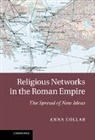 Anna Collar, Anna (University of Cambridge) Collar, Collar Anna - Religious Networks in the Roman Empire