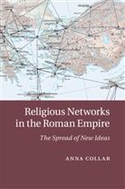 Anna Collar, Anna (University of Cambridge) Collar, Collar Anna - Religious Networks in the Roman Empire