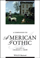 Crow, Charles L. Crow, Charles L. (Bowling Green State University) Crow, CL Crow, Charles L Crow, Charles L. Crow... - Companion to American Gothic