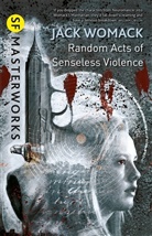 Jack Womack, Womack Jack - Random Acts of Senseless Violence