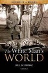 Bill Schwarz, Bill (School of English and Drama Schwarz, Schwarz Bill - White Man''s World