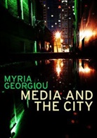 Myria Georgiou, Myria (London School of Economics and Political Science Georgiou - Media and the City - Cosmopolitanism and Difference