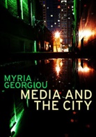 M Georgiou, Myria Georgiou, Myria (London School of Economics and Political Science Georgiou - Media and the City - Cosmopolitanism and Difference
