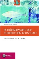 Augustin Schmied, Ordensgemeinschaf der Redemptoristen, Ordensgemeinschaft der Redemptoristen, Ordensgemei Ordensgemeinschaft der Redemptoristen - Schlüsselworte der christlichen Botschaft