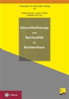 Wolfgang Kröll, Wolfgan Kröll (Ao. Univ.-Prof. Dr.med.un, PLATZER, Johan Platzer, Johann Platzer, Walter Schaupp - Gesundheitssorge und Spiritualität im Krankenhaus