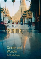 Ken Tibes - Burma, Geister und Wunder