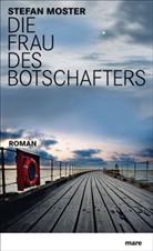 Stefan Moster - Die Frau des Botschafters