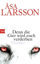 Åsa Larsson - Denn die Gier wird euch verderben