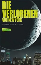 Susan B Pfeffer, Susan B. Pfeffer, Susan Beth Pfeffer - Die Verlorenen von New York