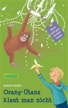 Annette Roeder, Carola Holland - Meine nicht ganz normale Familie - Orang-Utans klaut man nicht
