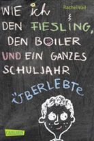 Rachel Vail, Matthew Cordell - Wie ich den Fiesling, den Boiler und ein ganzes Schuljahr überlebte