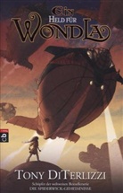 Tony DiTerlizzi, Tony DiTerlizzi - Ein Held für Wondla