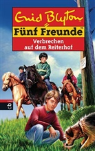 Enid Blyton, Bernhard Förth - Fünf Freunde - Verbrechen auf dem Reiterhof