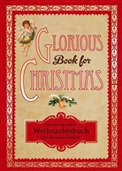 Hans  Christian Andersen, Kersti Kipker, Kerstin Kipker - Glorious Book for Christmas - Das einzig wahre Weihnachtsbuch für die ganze Familie