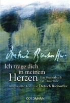 Dietrich Bonhoeffer - Ich trage dich in meinem Herzen