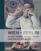 Ralf Burmeister, Berlinisch Galerie, Husslein-Arc, Agnes Husslein-Arco, Alexander Klee, Köhle... - Wien - Berlin. Kunst zweier Metropolen