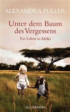 Alexandra Fuller - Unter dem Baum des Vergessens