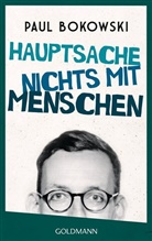 Paul Bokowski - Hauptsache nichts mit Menschen