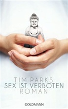 Tim Parks - Sex ist verboten
