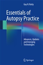 Gu N Rutty, Guy N Rutty, Guy N. Rutty - Essentials of Autopsy Practice