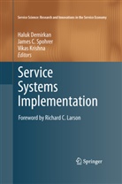 Jame C Spohrer, James C Spohrer, Haluk Demirkan, Vikas Krishna, James C Spohrer, James C. Spohrer - Service Systems Implementation