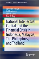 Tord Beding, Jeffrey Chen, Jeffrey e Chen, Lei Edvinsson, Leif Edvinsson, Carol Yeh Lin... - National Intellectual Capital and the Financial Crisis in Indonesia, Malaysia, The Philippines, and Thailand