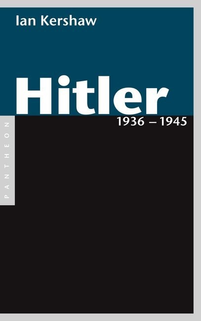 Ian Kershaw - Hitler 1936-1945 - Ausgezeichnet mit dem Wolfson-Preis für Geschichte 2000 und dem Bruno-Kreisky-Preis für das politische Buch 2002