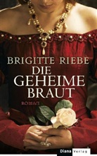 Brigitte Riebe - Die geheime Braut
