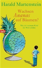 Harald Martenstein, Jörn Kaspuhl - Wachsen Ananas auf Bäumen?